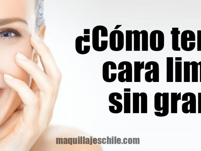 Como tener la cara limpia y sin granos